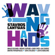Stavros Lantsias - Waving Hands (180g 33rpm)