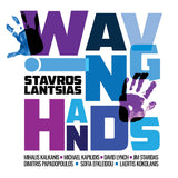 Stavros Lantsias - Waving Hands (180g 33rpm)