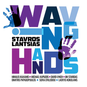 Stavros Lantsias - Waving Hands (180g 33rpm)