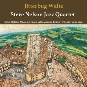 Steve Nelson Jazz Quartet - Jitterbug Waltz (180g 33rpm)
