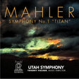 Thierry Fischer & Utah Symphony - Mahler: Sinfonie Nr. 1 „Titan“ (Hybrid-Multichannel-SACD)