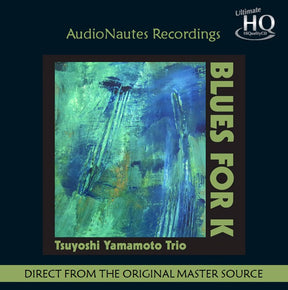 Tsuyoshi Yamamoto Trio - Blues for K (UHQCD)