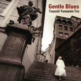 Tsuyoshi Yamamoto Trio - Gentle Blues (180g 33rpm, 2LP)