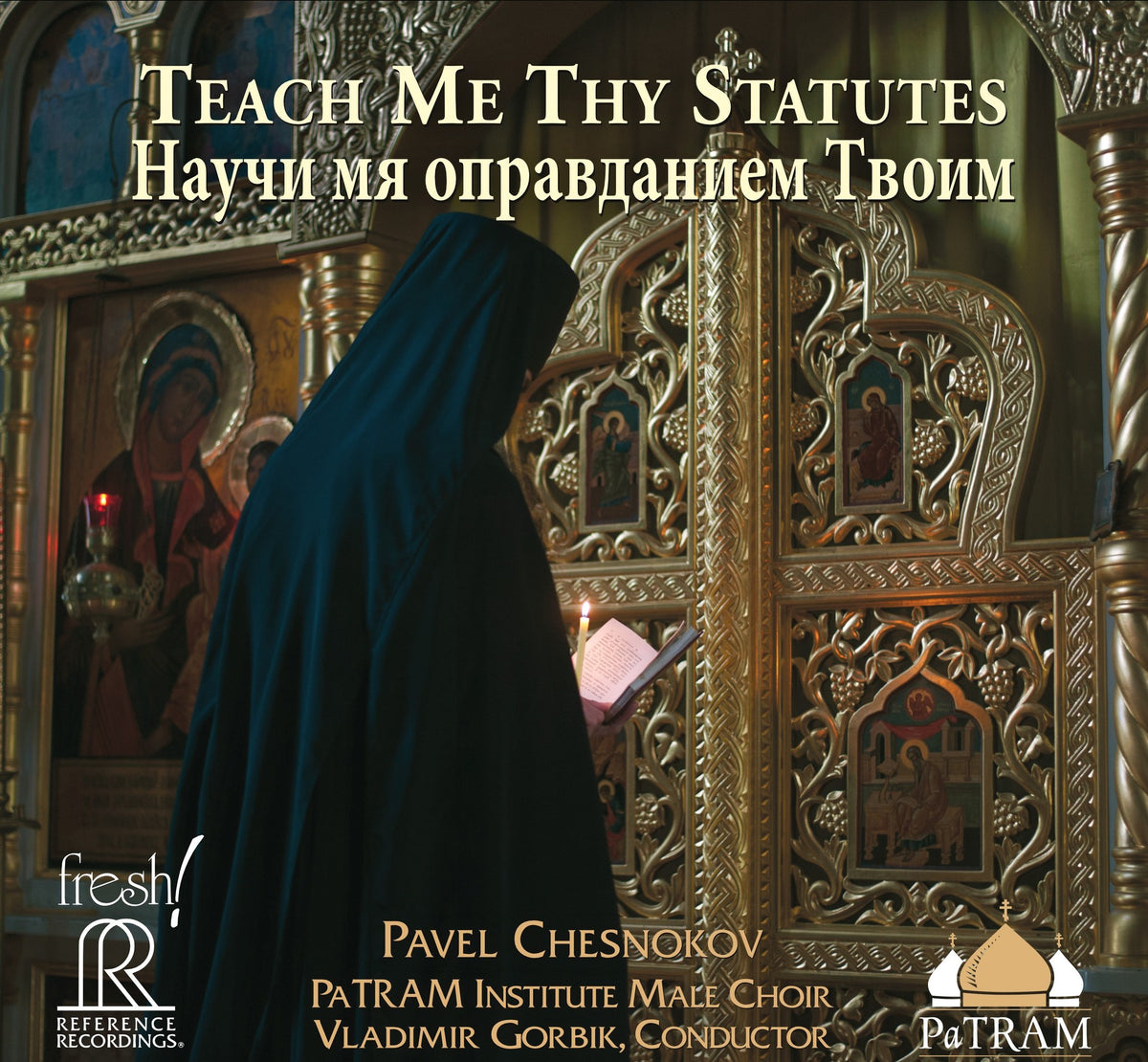 Vladimir Gorbik & PaTRAM Institute Male Choir - Chesnokov: Teach Me Thy Statutes (Hybrid-Multichannel-SACD)