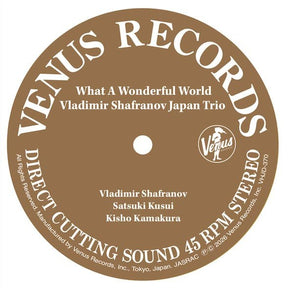 Vladimir Shafranov Japan Trio - What a Wonderful World (180g 45rpm, 2LP)