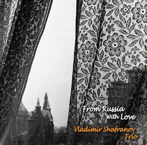 Vladimir Shafranov Trio - From Russia with Love (180g 33rpm, 2LP)