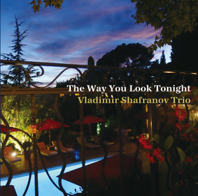 Vladimir Shafranov Trio - The Way You Look Tonight (CD)