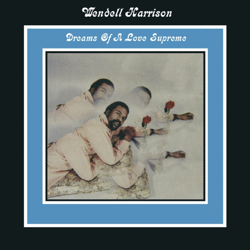 Wendell Harrison - Dreams of a Love Supreme (180g 33rpm)